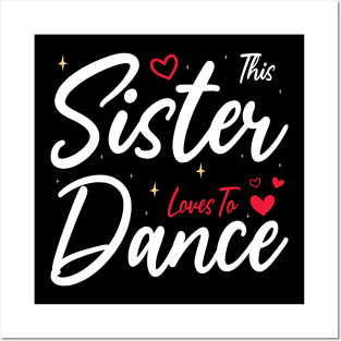 This Sister Loves To Dance, Funny Dancer And Dancing Posters and Art